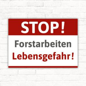Stop Forstarbeiten Lebensgefahr!