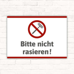 Schild Bitte nicht rasieren