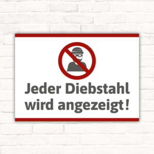 Schild Jeder Diebstahl wird angezeigt