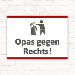 Schild Opas gegen Rechts
