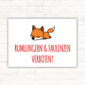 Schild Rumlungern und Faulenzen verboten - Fuchs