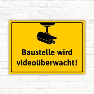 Schild Baustelle wird videoüberwacht Videoüberwachung