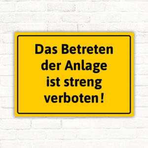 Schild Das Betreten der Anlage ist streng verboten!