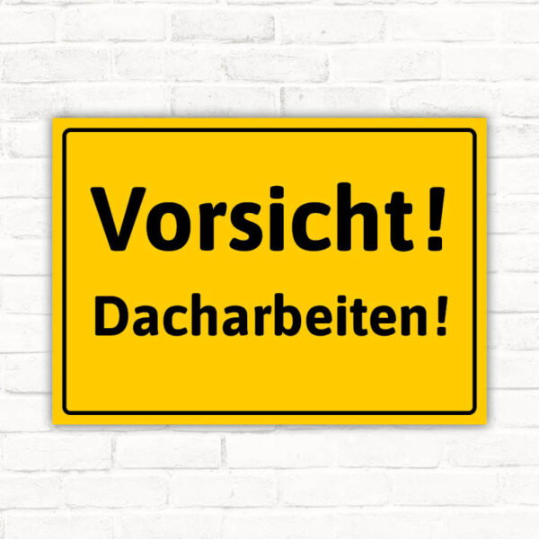 Schild Vorsicht Dacharbeiten!