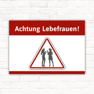 Schild Achtung Lebefrauen Lebensfrohe Frauen Happy