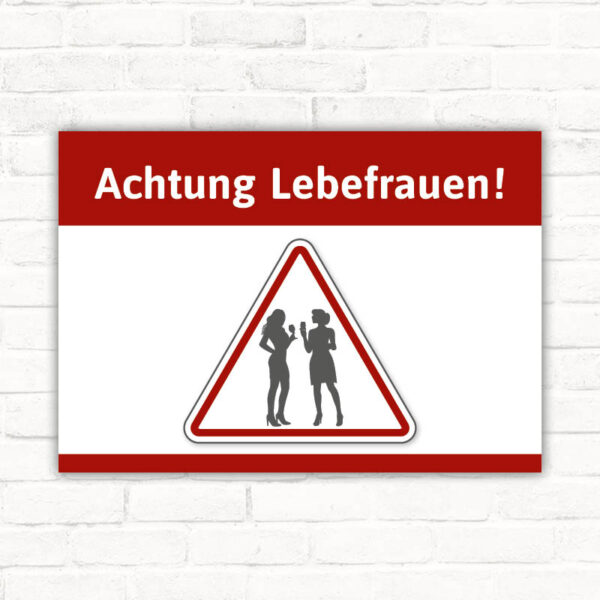 Schild Achtung Lebefrauen Lebensfrohe Frauen Happy