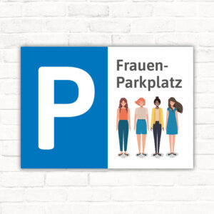Schild Frauenparkplatz Frauen Parken Lady Parkplatz