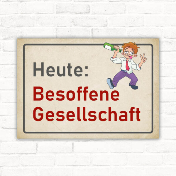 Schild Saufen Besoffene Gesellschaft Party Alkohol Lustig