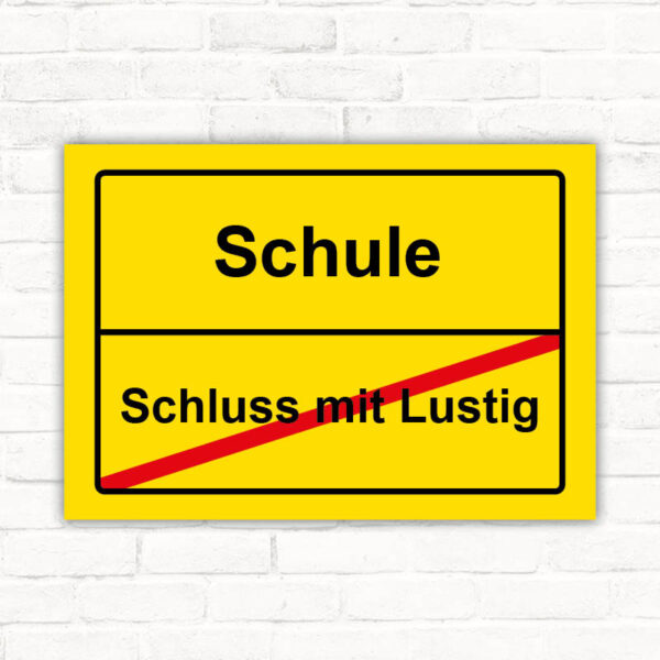 Schild Schluss mit lustig - Schule Geschenk Einschulung, Lehrerin, Lehrer