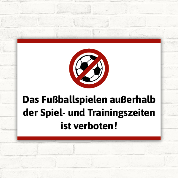 Das Fußballspielen außerhalb der Spiel- und Trainingszeiten ist verboten! Schild – Klare Regelung für Sportplätze