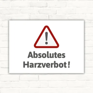 Schild mit Warnsymbol und der Aufschrift „Absolutes Harzverbot!“