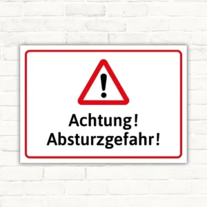 Warnschild mit dem Text 'Achtung! Absturzgefahr!' in Rot, Schwarz und Weiß mit Warndreieck