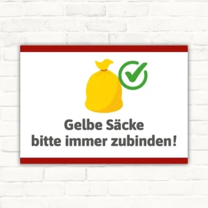 Schild mit gelbem Sack und grünem Haken sowie dem Text „Gelbe Säcke bitte immer zubinden!“