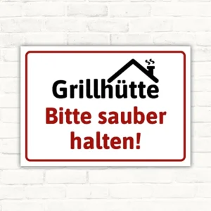 Schild mit der Aufschrift „Grillhütte Bitte sauber halten!“ in Schwarz und Rot mit Dachsymbol auf weißem Hintergrund.