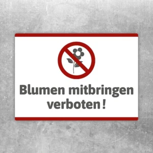 Aufkleber mit durchgestrichenem Blumenmotiv und dem Hinweis: Blumen mitbringen verboten.