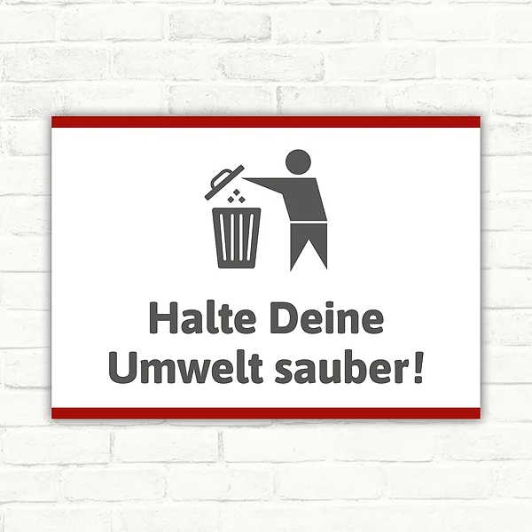 Schild mit dem Motiv „Halte Deine Umwelt sauber“ als klarer Hinweis auf mehr Sauberkeit.