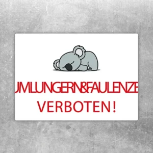 Aufkleber mit Koalabär und dem Spruch Rumlungern und Faulenzen verboten in roter Schrift.