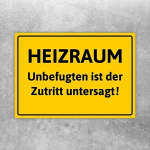 Gelber Aufkleber für den Heizraum mit dem Hinweis: Unbefugten ist der Zutritt untersagt.