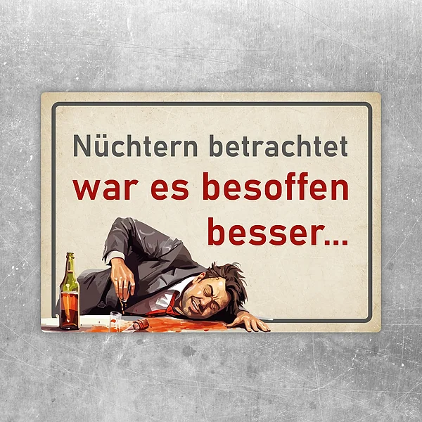 Aufkleber mit dem Spruch Nüchtern betrachtet war es besoffen besser in roter und grauer Typografie.