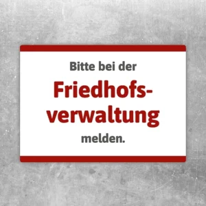 Hinweisaufkleber mit dem Text Bitte bei der Friedhofsverwaltung melden für Friedhof und Grabstätte.