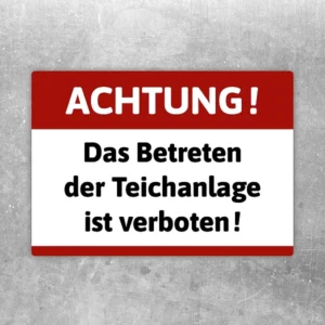 Roter Warnaufkleber mit dem Text: Achtung, das Betreten der Teichanlage ist verboten.