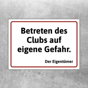 Warnaufkleber mit dem Text Betreten des Clubs auf eigene Gefahr für den Clubzugang.