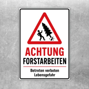 Achtung Forstarbeiten Aufkleber mit Betreten verboten und Lebensgefahr in Rot, Schwarz und Weiß im Hochformat.