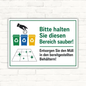 Bereich sauber halten Schild mit Mülltonnen und Text „Entsorgen Sie den Müll in den bereitgestellten Behältern!“ als Hinweisschild.