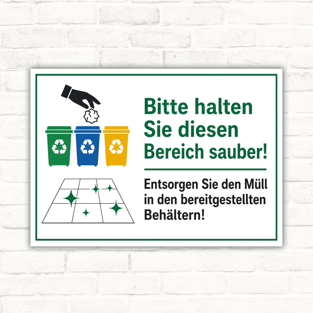 Bereich sauber halten Schild mit Mülltonnen und Text „Entsorgen Sie den Müll in den bereitgestellten Behältern!“ als Hinweisschild.