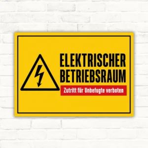 Schild mit Warnsymbol und Text „Elektrischer Betriebsraum – Zutritt für Unbefugte verboten“ auf gelbem Hintergrund.
