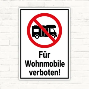 Wohnmobile verboten Schild mit rotem Verbotssymbol und Text „Für Wohnmobile verboten!“ als bedrucktes Hinweisschild.