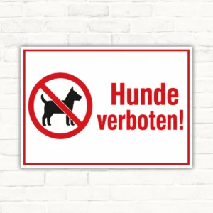 Hundeverbotsschild mit durchgestrichenem Hund und der Aufschrift „Hunde verboten!“ als bedrucktes Schild.