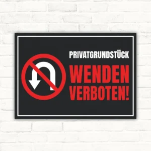 Schild mit dem Text „Privatgrundstück Wenden verboten!“ und rotem Verbotssymbol als bedrucktes Hinweisschild.