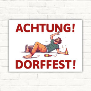 Schild Achtung Dorffest Hinweis