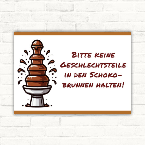 Schild Bitte keine Geschlechtsteile in den Schokobrunnen halten