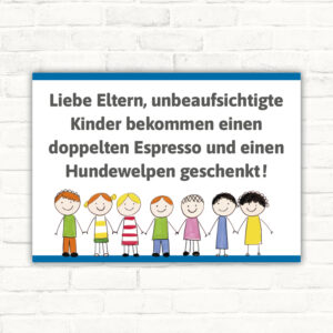 Schild Unbeaufsichtigte Kinder Hundewelpe Espresso