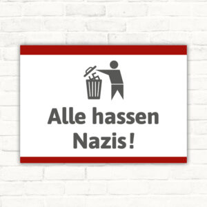 Schild Alle hassen Nazis