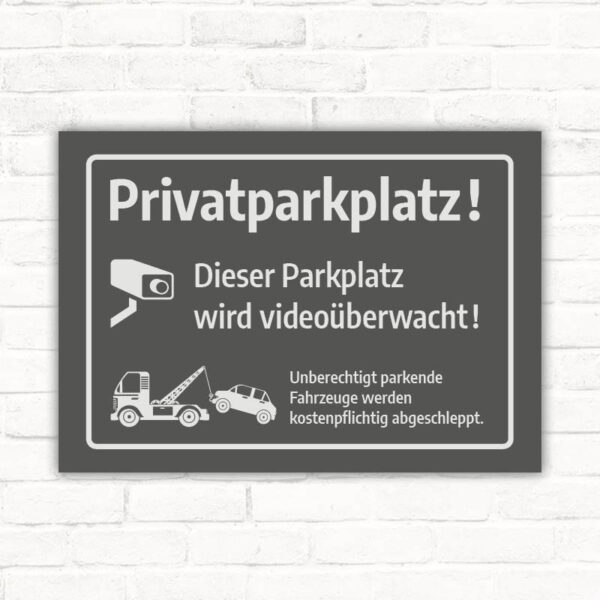 Schild Privatparkplatz Dieser Parkplatz wird videoüberwacht Unberechtigt parkende Fahrzeuge werden kostenpflichtig abgeschleppt edel grau