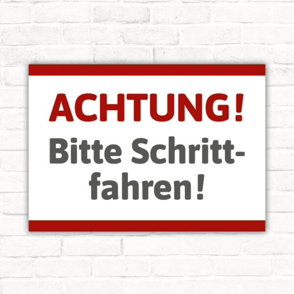 Achtung! Bitte Schrittfahren!