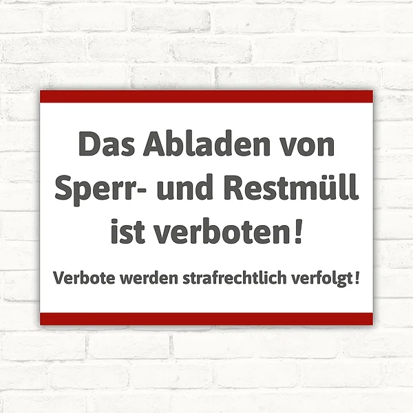 Schild mit dem Text: Das Abladen von Sperr- und Restmüll ist verboten. Verbote werden strafrechtlich verfolgt.