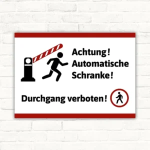 Warnschild mit der Aufschrift Achtung automatische Schranke Durchgang verboten und Schranken-Piktogramm