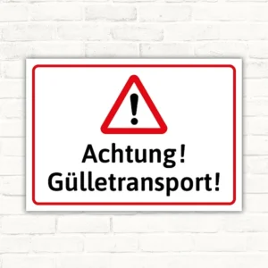 Achtung! Gülletransport! Schild mit Warnsymbol und roter Umrandung