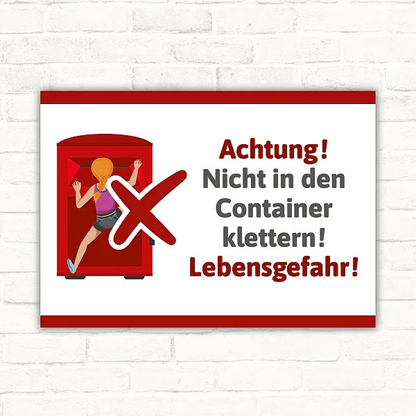 Verbotsschild mit der Aufschrift Achtung! Nicht in den Container klettern! Lebensgefahr!