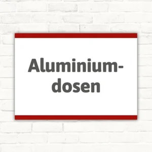 Schild mit der Aufschrift Aluminiumdosen in grauer Schrift auf weißem Hintergrund mit roter Linie oben und unten