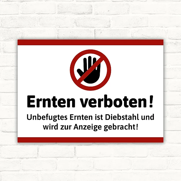 Ernten verboten Schild mit Verbotssymbol und dem Text Unbefugtes Ernten ist Diebstahl und wird zur Anzeige gebracht