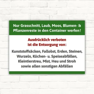 Hinweisschild für Grünschnittcontainer mit dem Text nur Grasschnitt, Laub, Moos, Blumen- und Pflanzenreste einwerfen und Verbote für Fremdabfälle.