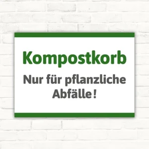 Kompostkorb-Schild mit dem Text: Nur für pflanzliche Abfälle