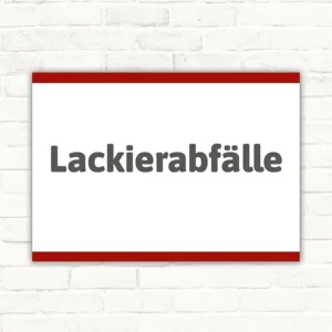 Schild mit der Aufschrift Lackierabfälle in Grau auf weißem Hintergrund mit rotem Rand