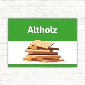 Schild mit der Aufschrift Altholz und Symbol für Holzstapel