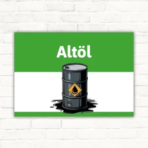 Altöl Schild mit grünem Kopfbereich, weißem Hintergrund und schwarzem Ölfass-Symbol